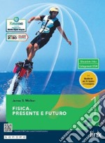 Fisica. Presente e futuro. Con Quaderno. Per gli Ist. tecnici e professionali. Vol. 1 libro