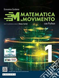 Matematica in movimento. Con Python, Matematica e coding: Il linguaggio Python. Per gli Ist. tecnici e professionali. Vol. 1