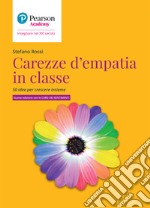 Carezze d'empatia in classe. 50 idee per crescere insieme. Con card dei sentimenti libro