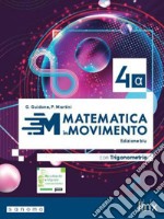 MATEMATICA IN MOVIMENTO - EDIZIONE BLU - TRIENNIO LS - VOLUME 4 ALFA libro