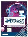 MATEMATICA IN MOVIMENTO - EDIZIONE BLU - TRIENNIO LS - VOLUME 5 ALFA libro