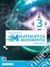 Matematica in movimento. Ediz. azzurra. Per il triennio delle Scuole superiori. Con e-book. Con espansione online. Vol. 3 libro