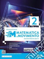 Matematica in movimento. Ediz. azzurra. Per il biennio delle Scuole superiori. Con e-book. Con espansione online. Vol. 2 libro