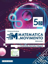 Matematica in movimento, Ediz. blu. Per il triennio delle Scuole superiori. Con e-book. Con espansione online. Vol. 3B libro