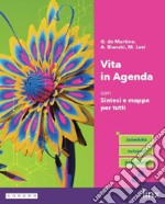 VITA IN AGENDA - CON SINTESI E MAPPE PER TUTTI libro