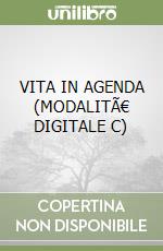 VITA IN AGENDA (MODALITÃ€ DIGITALE C) libro
