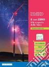 E CON ZERO. ALLA SCOPERTA DELLA FISICA - SECONDO BIENNIO libro di PARODI GIAN PAOLO OSTILI MARCO RICCI MARIA LUISA