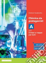 CHIMICA DA PROTAGONISTI - EDIZIONE IN DUE VOLUMI CON SINTESI E MAPPE PER TUTT libro