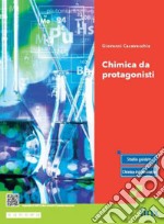 CHIMICA DA PROTAGONISTI - VOLUME A libro