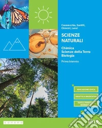 Scienze naturali. Chimica, Scienze della Terra, Biologia. Per il primo biennio dei Licei e degli Ist. magistrali. Con e-book. Con espansione online libro