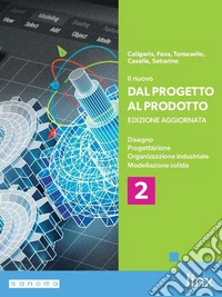 IL NUOVO DAL PROGETTO AL PRODOTTO - ED AGGIORNATA - VOLUME 2 libro