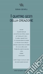 I quattro gesti della creazione libro