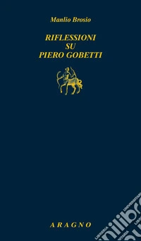 Riflessioni su Piero Gobetti libro