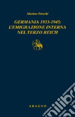 Germania 1933-1945: l'emigrazione interna nel terzo Reich libro