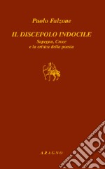 Il discepolo indocile Sapegno, Croce e la critica della poesia