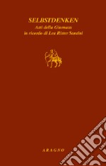 Selbstdenken. Atti delle Giornata in ricordo di Lea Ritter Santini libro