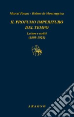 Il profumo imperituro del tempo. Lettere e scritti (1893-1921) libro