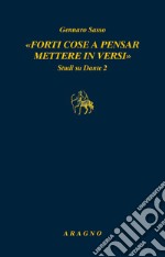 «Forti cose a pensar mettere in versi». Studi su Dante 2 libro