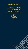 Venere e imene al tribunale della penitenza. Manuale dei confessori libro