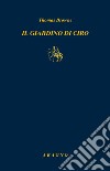 Il giardino di Ciro libro