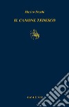 Il canone tedesco libro di Freschi Marino