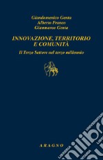 Innovazione, territorio e comunità. Il terzo settore nel terzo millennio libro