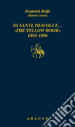 Di santi, diavoli e... «The yellow book» 1895-1896 libro