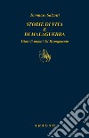 Storie di vita e di malaguerra. Diari di soldati del Risorgimento libro di Salzotti Tommaso