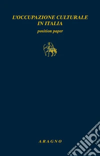 L'occupazione culturale in Italia. Position paper libro
