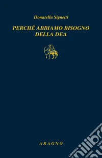 Perché abbiamo bisogno di una Dea libro