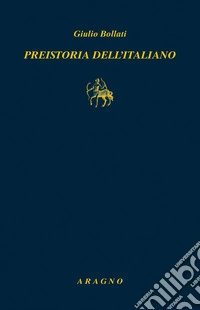 Preistoria dell'italiano libro