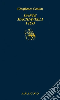 Dante Machiavelli Vico libro