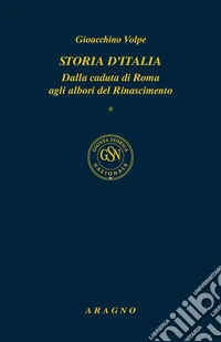 Storia d'Italia. Vol. 1-2: Dalla caduta di Roma agli albori del Rinascimento-Dal Rinascimento al Risorgimento libro