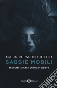 Sabbie mobili. Tre settimane per capire un giorno libro