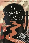 La canzone di Orfeo libro di Almond David