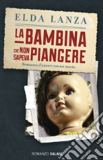 La bambina che non sapeva piangere. Romanzo d'amore con un morto libro