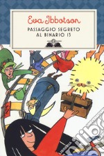 Passaggio segreto al binario 13. Nuova ediz. libro