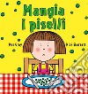 Mangia i piselli. Ediz. a colori libro di Gray Kes Sharratt Nick