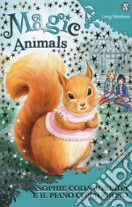 Magic animals. Vol. 5: Sophie Codamorbida e il piano coraggioso libro