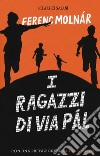 I ragazzi di via Pál libro di Molnár Ferenc