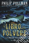 Il libro della polvere. La belle sauvage libro