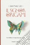 Il signor Origami libro