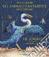 Gli animali fantastici: dove trovarli. Newt Scamander. Ediz. a colori libro