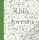 Una foresta. Ediz. a colori libro