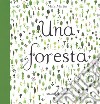 Una foresta. Ediz. a colori libro di Martin Marc