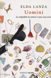 Uomini. La stupidità in amore è una cosa seria