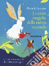 Le storie magiche della radura incantata. Un libro scritto con oltre 100.000 battiti di ciglia libro di Gazzano Daniela