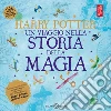 Harry Potter. Un viaggio nella storia della magia libro