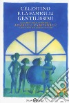 Celestino e la famiglia Gentilissimi di Achille Campanile libro di Venturini Mila