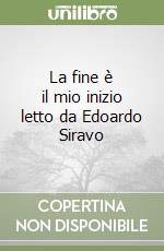 La fine è il mio inizio letto da Edoardo Siravo libro